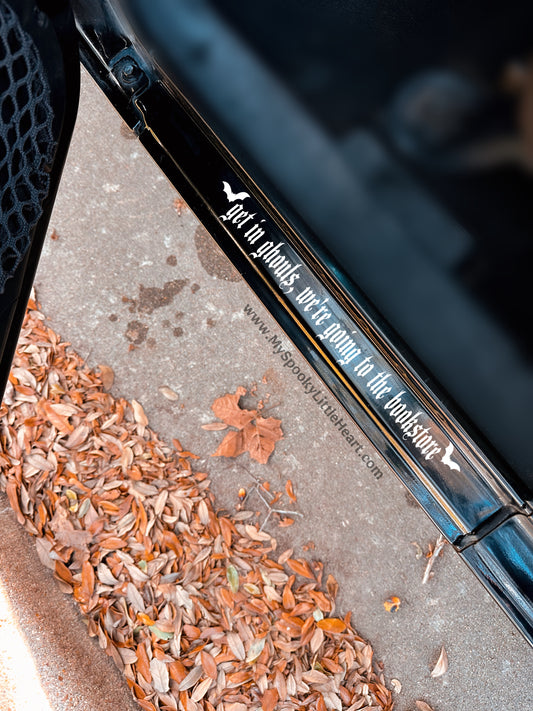 Get in ghouls, we're going to the bookstore door Vinyl Decal