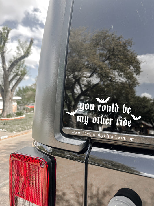 You could be my other ride with flying bats Vinyl Decal