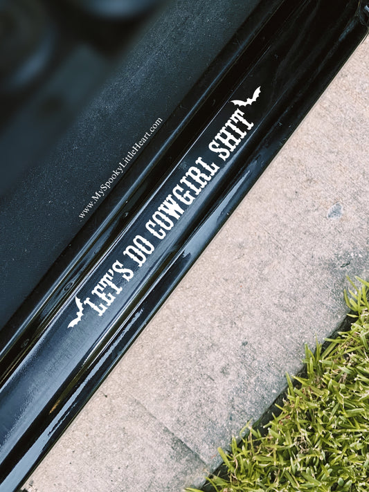 Let's do Cowgirl Shit Vinyl Decal