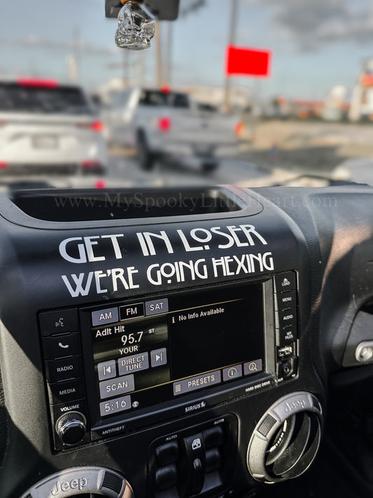 Get in loser we’re going Hexing Vinyl Decal