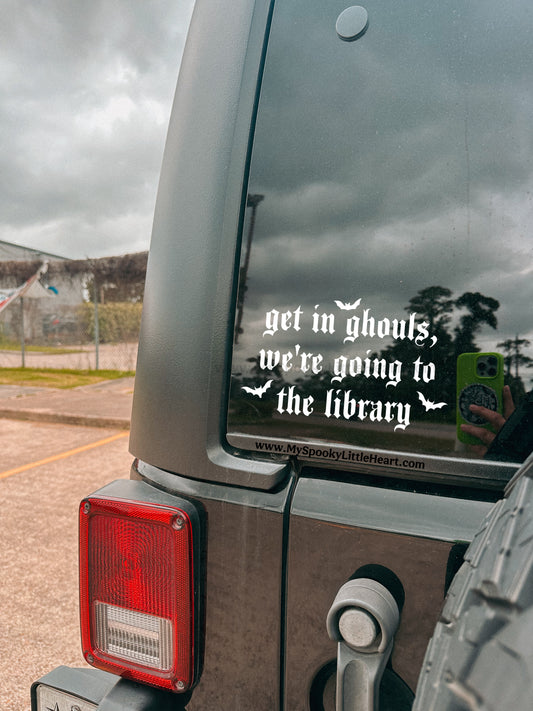 Get in ghouls, we're going to the library Vinyl Decal
