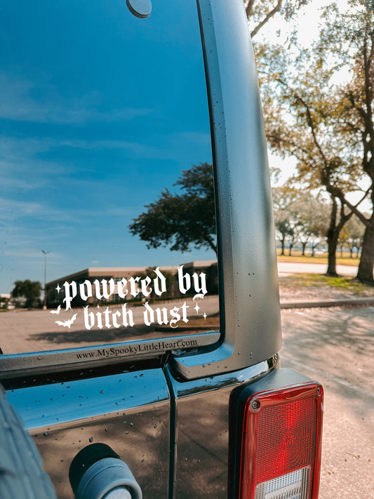 Powered by bitch dust Vinyl Decal