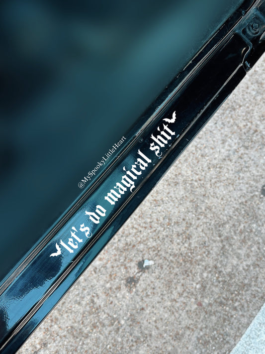 Let's do magical shit withbats Vinyl Decal