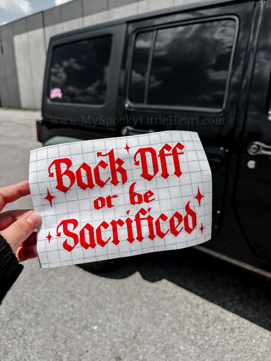 Back off or be Sacrificed