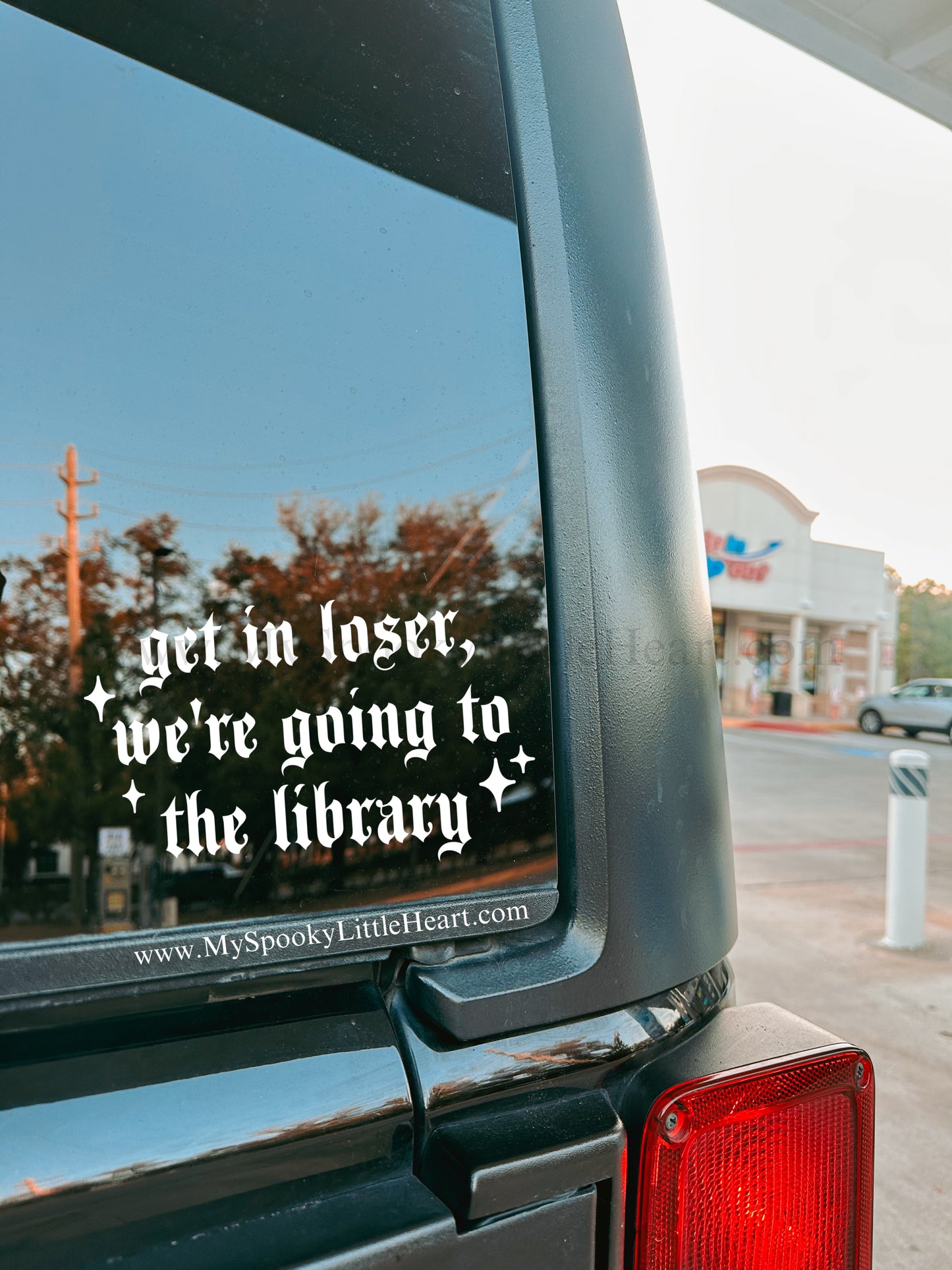 get in loser we're going to the library Vinyl Decal