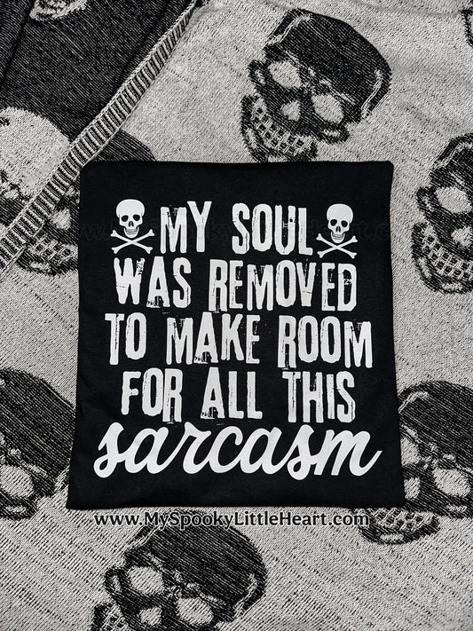 My Soul was removed to make room for all this Sarcasm