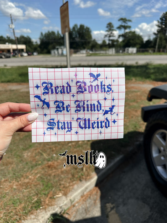 Read Books Be kind Stay Weird with dragons and sparkles MSLH Exclusive Vinyl Decal