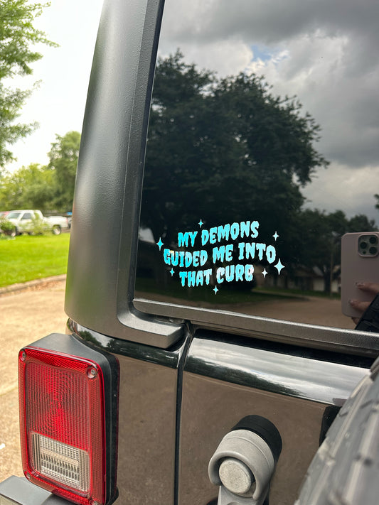 My demons guided me into that curb MSLH Exclusive Vinyl Decal