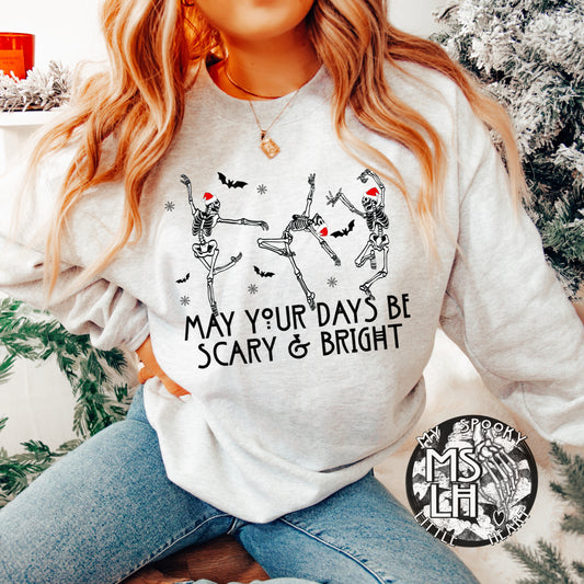 May your days be scary and bright