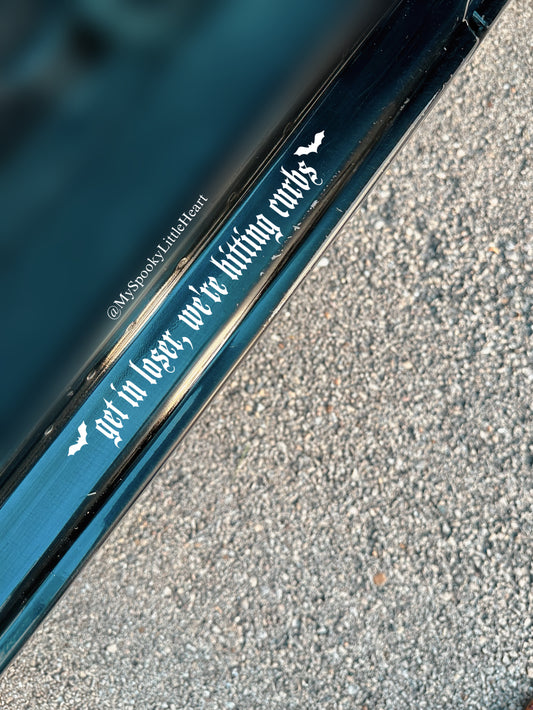 Get in Loser, We're Hitting Curbs Vinyl Decal