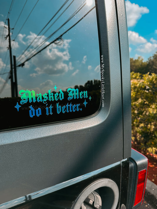 Masked Men do it better Vinyl Decal