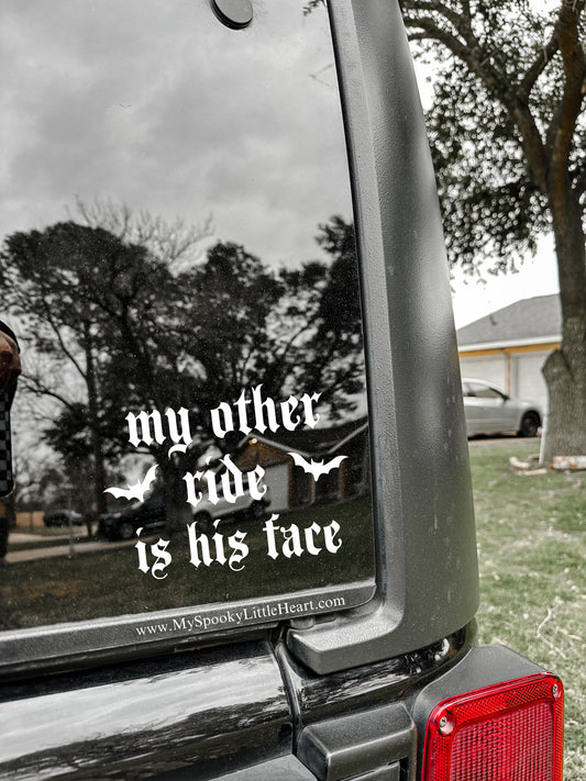 My other ride is his face Vinyl Decal