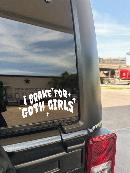 I brake for Goth Girls Vinyl Decal