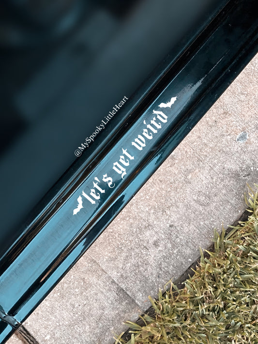 Let's Get Weird Vinyl Decal