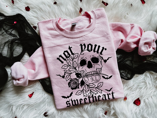 Not your Sweetheart MSLH SEMI EXCLUSIVE SCREEN PRINT TRANSFER