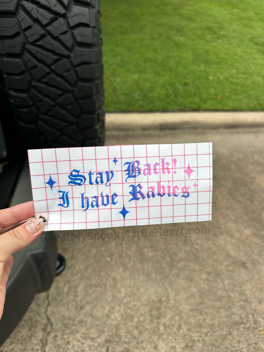 Stay back! I have Rabies Vinyl Decal