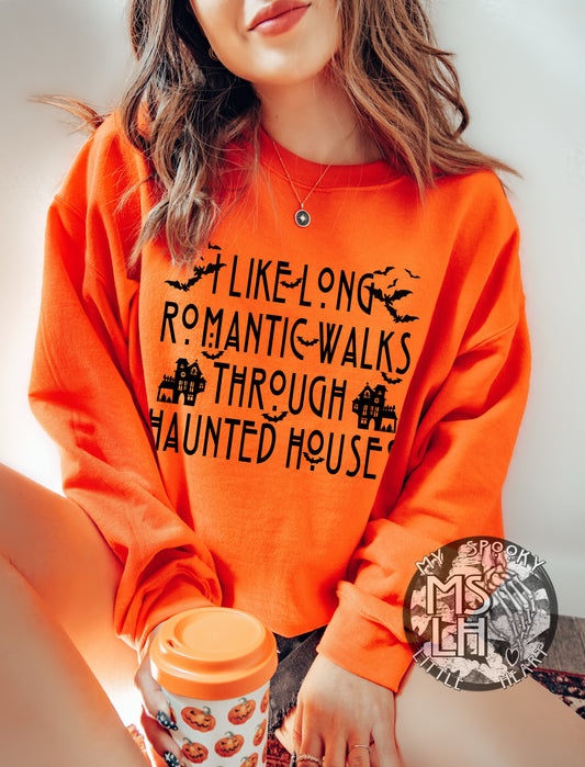 I like long romantic walks through Haunted Houses