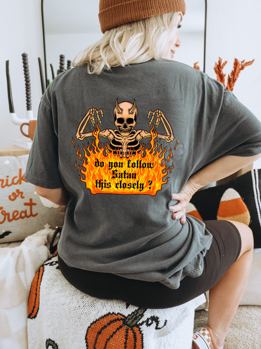 Do you Follow Satan this Closely Shirt *EXCLUSIVE*