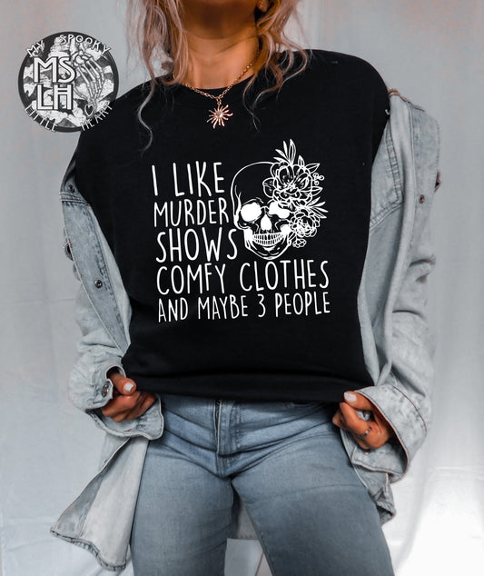 I like murder shows comfy clothes and maybe 3 people