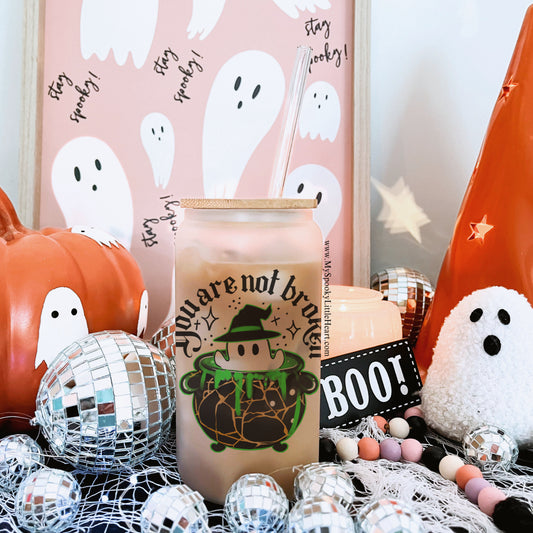 You are not broken 16oz Frosted Glass Cup