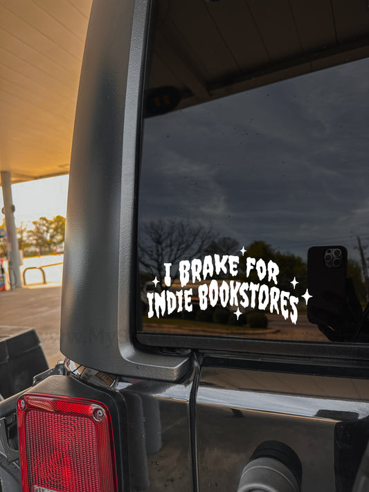 I brake for Indie Bookstores Vinyl Decal