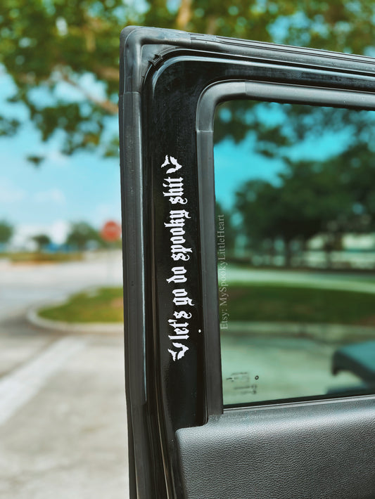 Let’s go do Spooky Shit Vinyl Decal