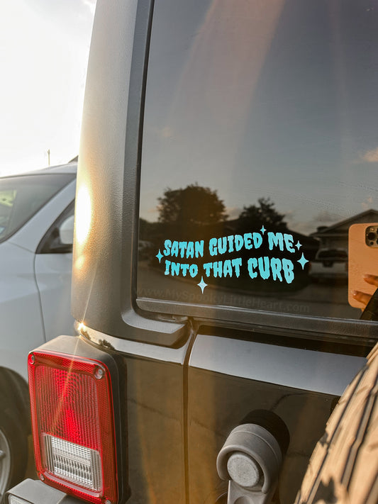 Satan guided me into that curb MSLH Exclusive Vinyl Decal