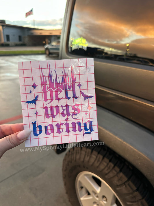 Hell was boring Vinyl Decal
