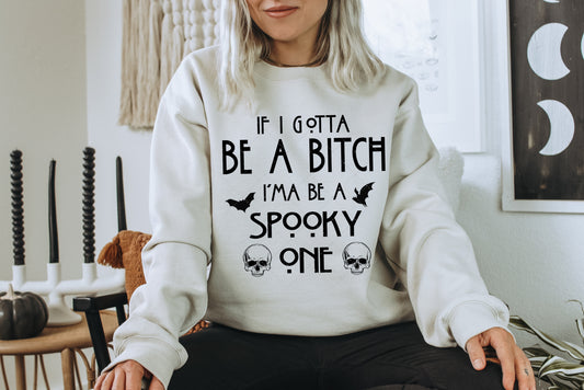If I gotta be a Bitch I'ma be a Spooky One PNG File