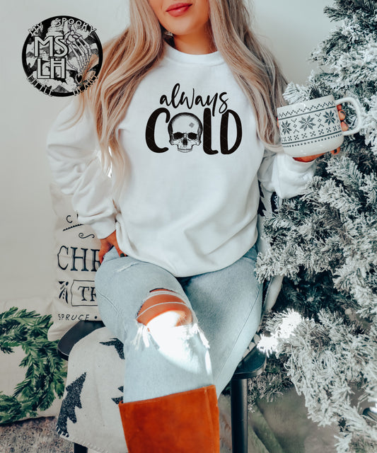 Always Cold SweatShirt