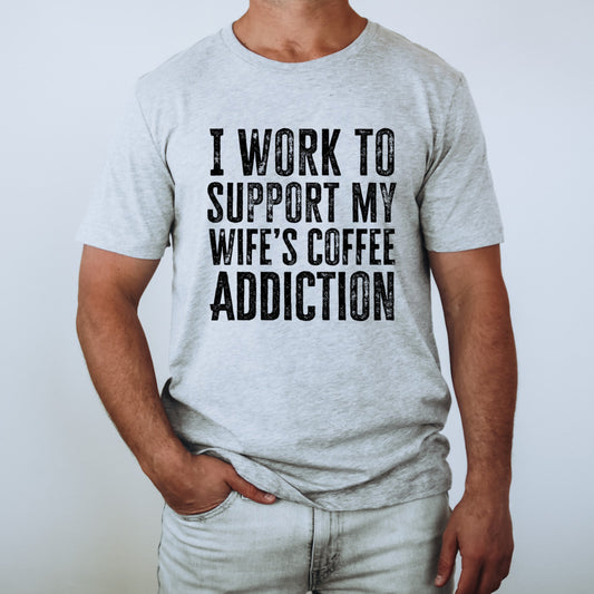 I work to support my Wife's coffee addiction PNG File