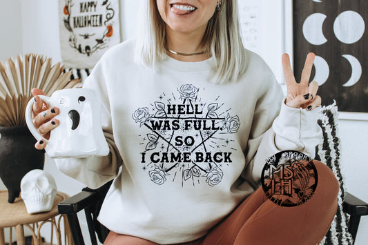 Hell was Full so I came Back SweatShirt