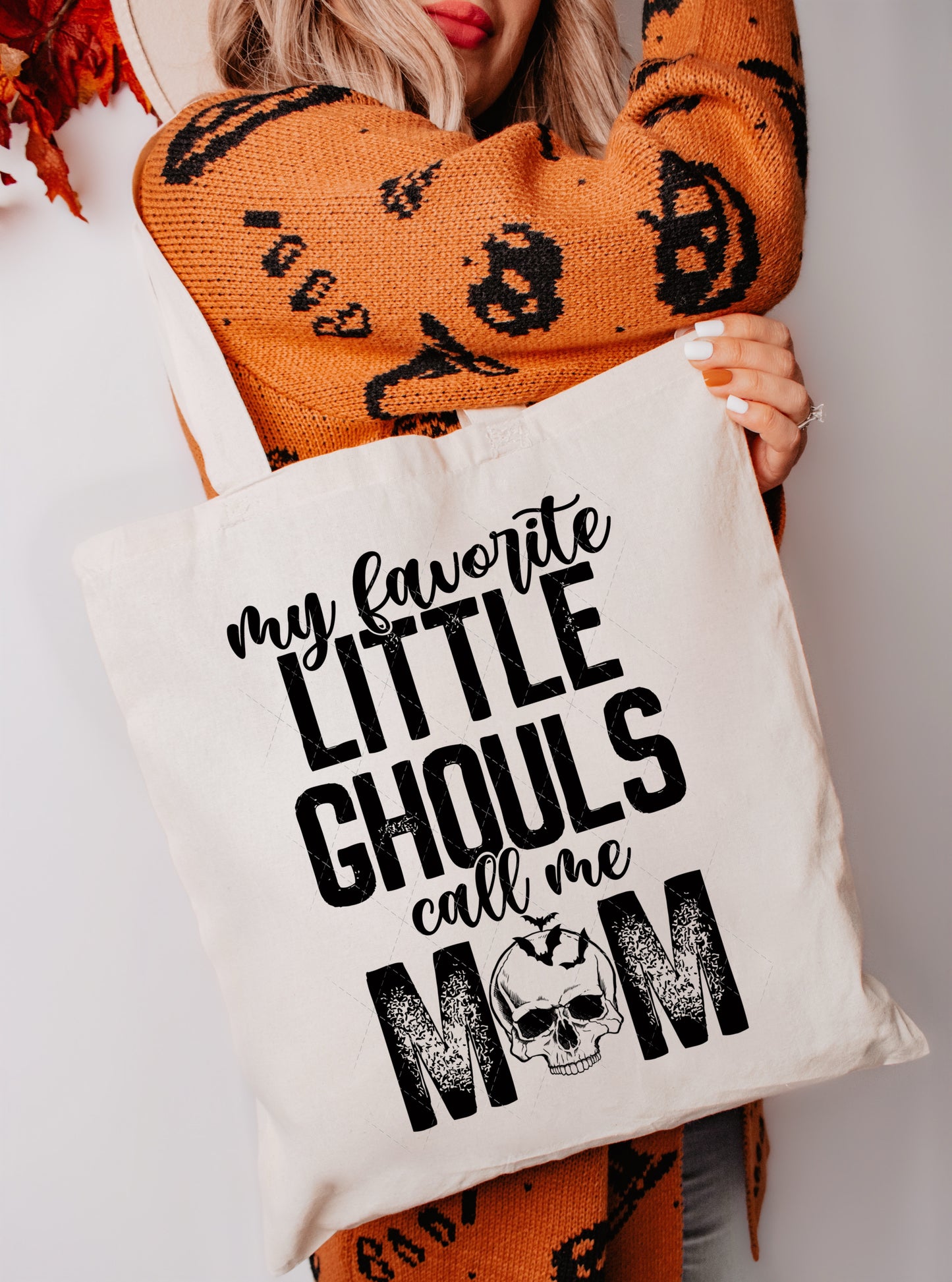 My Favorite little Ghouls call me Mom PNG File