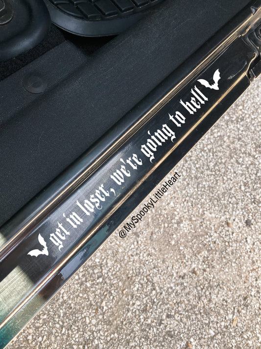 Get in loser, we’re going to hell Doorstep Car Vinyl Decal