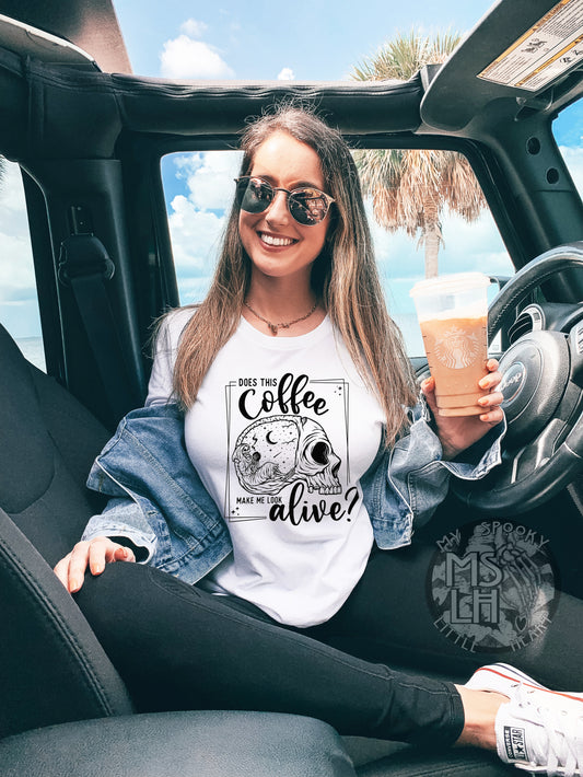 Does this coffee make me look alive ?