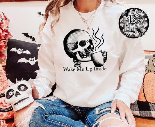Wake me up inside SweatShirt