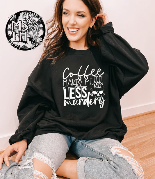 Coffee makes me feel less Murdery