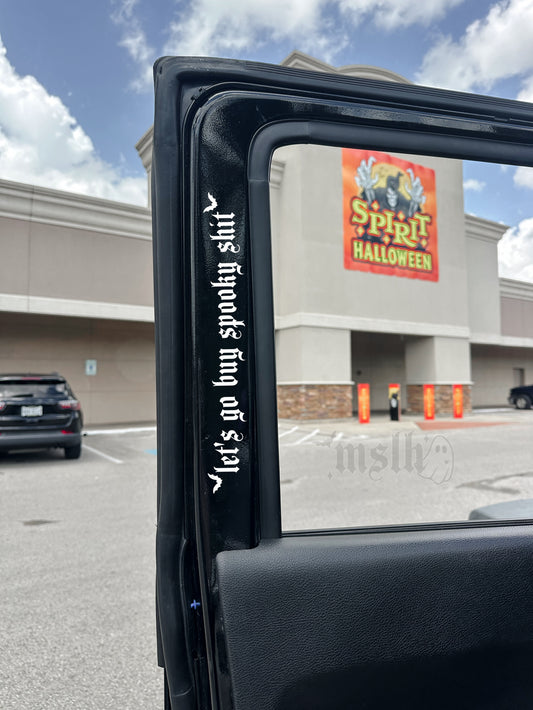 Let's go buy spooky shit MSLH Exclusive Vinyl Decal