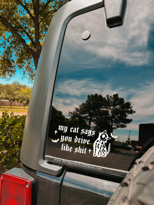 My cat says you drive like shit MSLH Exclusive Vinyl Decal