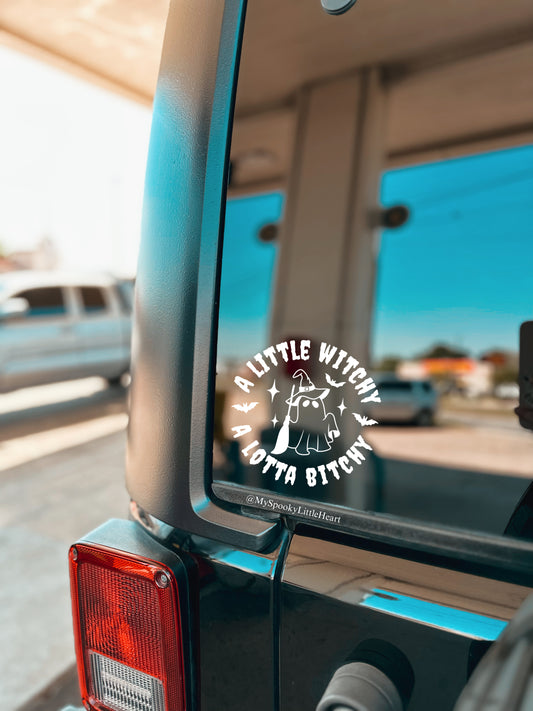 A little Witchy A lotta Bitchy Witchy Ghost Vinyl Decal