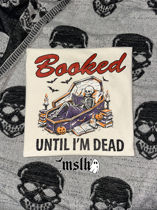 Booked until I'm Dead
