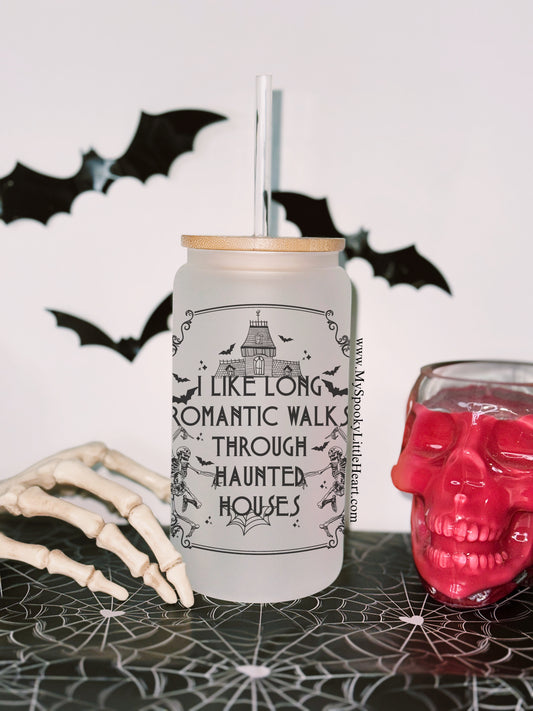 I like Long Romantic Walks Through Haunted Houses 16oz Frosted Glass Cup