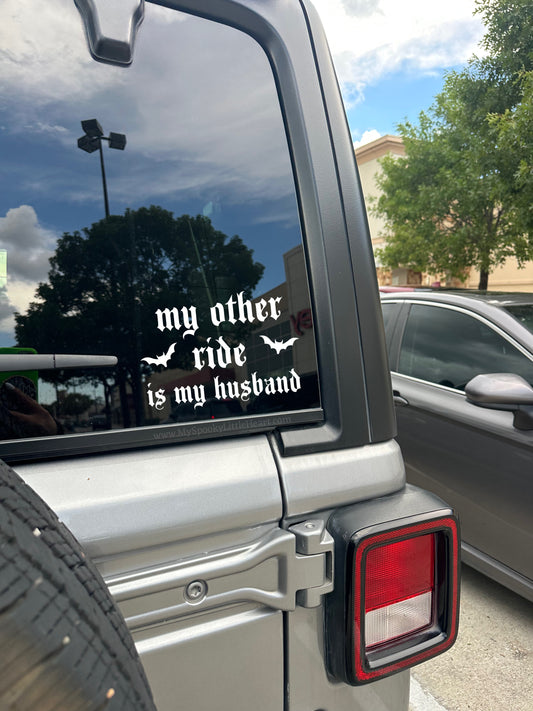 My other ride is my husband Vinyl Decal