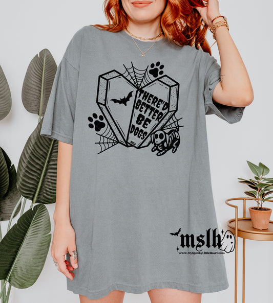 There'd better be Dogs T-Shirt MSLH Exclusive