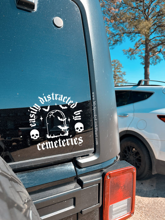 Easily distracted by cemeteries Vinyl Decal