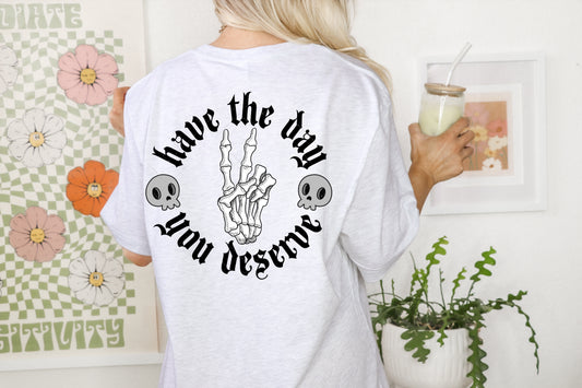 Have the day you deserve (2) PNG Files