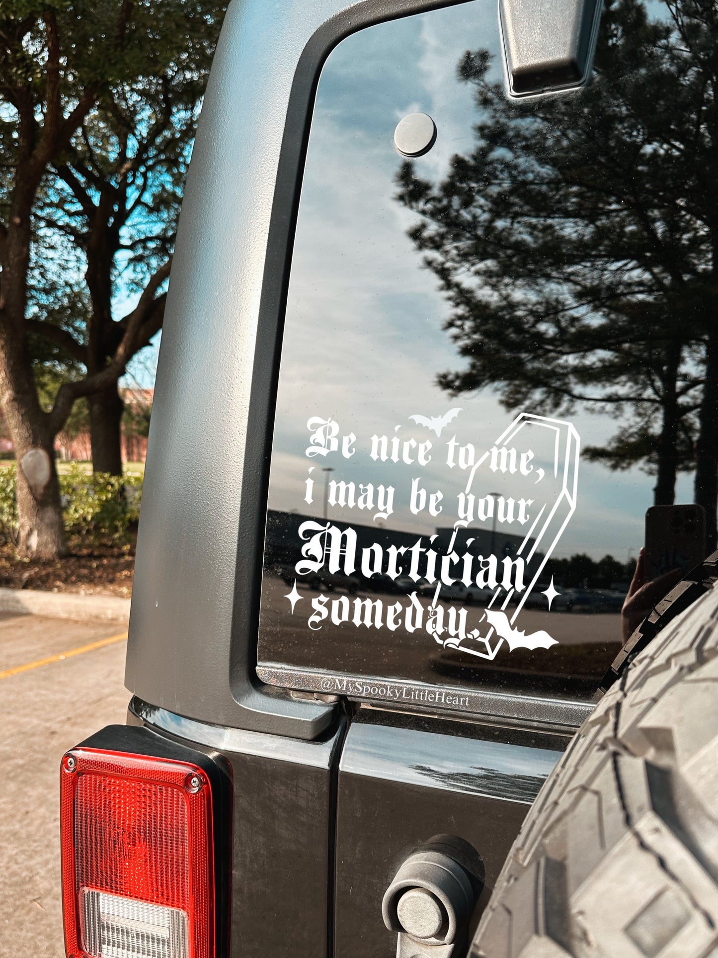 Be Nice, I may be your Mortician Someday Vinyl Decal