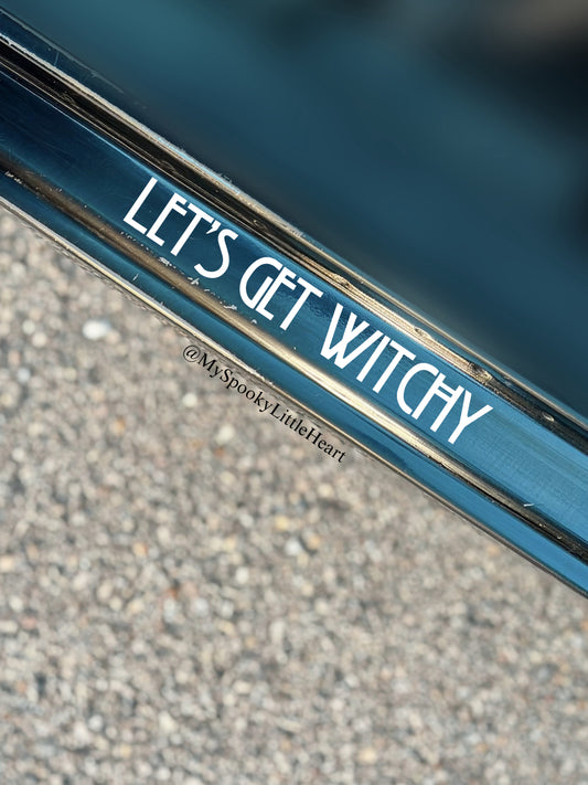 Let's Get Witchy Vinyl Decal
