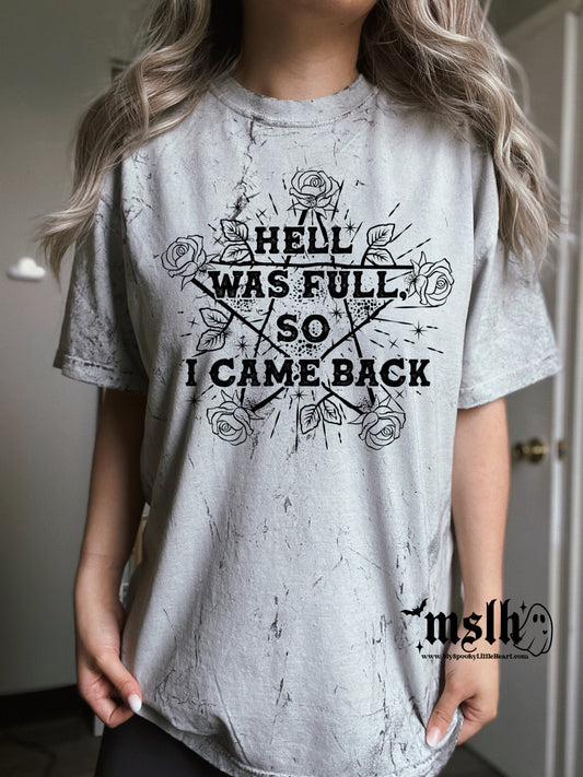 Hell was full so I came Back Dyed T-Shirt