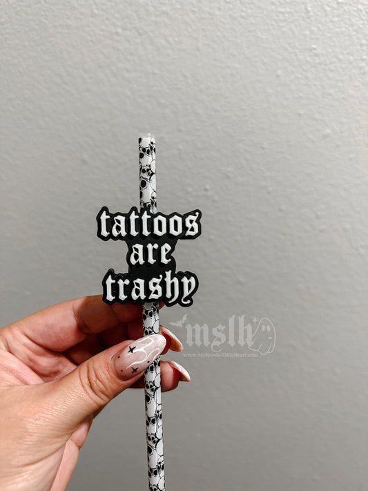 Tattoos are Trashy MSLH Exclusive 8mm Straw Topper for Tumblers -3D PRINTED